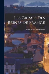 Les Crimes des Reines de France