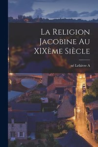 religion jacobine au XIXème siècle