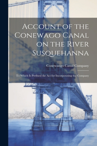 Account of the Conewago Canal on the River Susquehanna