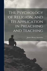 Psychology of Religion, and its Application in Preaching and Teaching