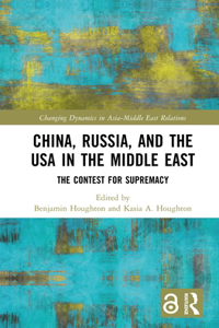 China, Russia, and the USA in the Middle East