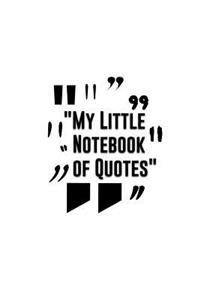 My Little Notebook of Quotes