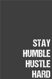 Stay Humble Hustle Hard