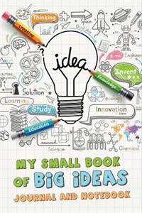 My Small Book of Big Ideas Journal and Notebook