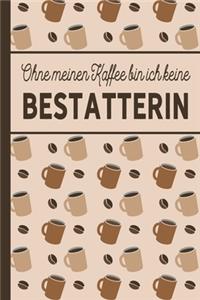 Ohne meinen Kaffee bin ich keine Bestatterin