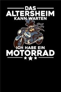 Das Altersheim kann warten Ich habe ein Motorrad