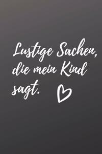 Lustige Sachen, die mein Kind sagt!