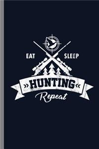 Eat Sleep Hunting Repeat