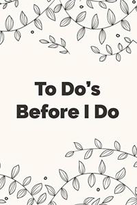 To Do's Before I Do