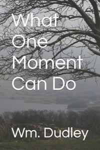 What One Moment Can Do
