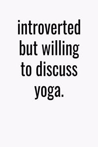 Introverted But Willing To Discuss Yoga