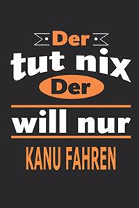 Der tut nix Der will nur Kanu fahren