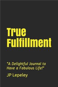 True Fulfillment