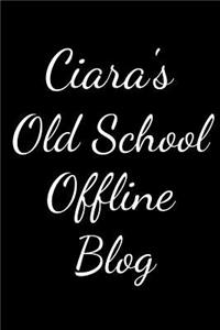Ciara's Old School Offline Blog