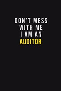 Don't Mess With Me I Am An Auditor