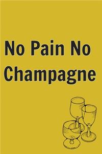 No Pain No Champagne