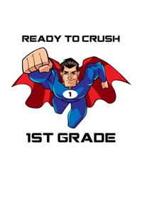 Ready To Crush 1st Grade