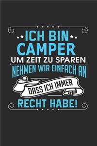 Ich Bin Camper Um Zeit Zu Sparen Nehmen Wir Einfach an Dass Ich Immer Recht Habe!