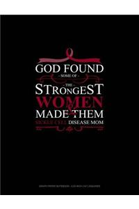 God Found Some of the Strongest Women and Made Them Sickle Cell Disease Mom