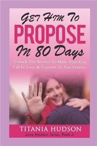 Get Him to Propose in 80 Days