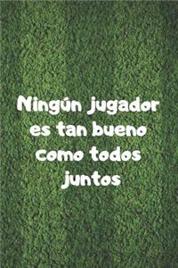 Ningún Jugador Es Tan Bueno Como Todos Juntos