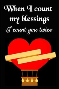 When I Count My Blessings I Count You Twice