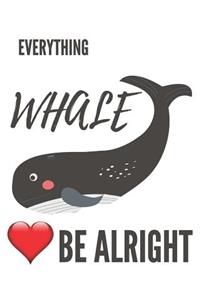 Everything Whale Be Alright