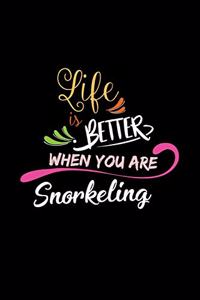 Life Is Better When You Are Snorkeling