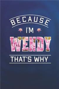 Because I'm Wendy That's Why