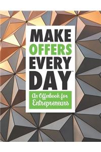 Make Offers Everyday - An Offer Book for Entrepreneurs