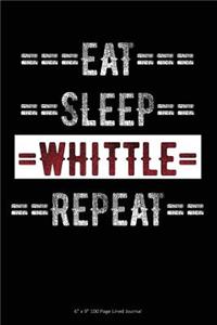 Eat Sleep Whittle Repeat