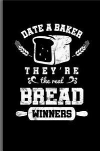 Date a barker they're the real Bread Winners
