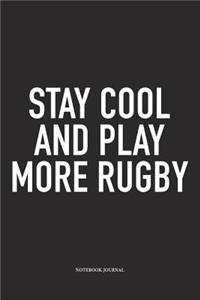 Stay Cool And Play More Rugby