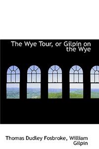 The Wye Tour, or Gilpin on the Wye