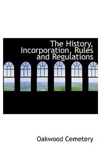 The History, Incorporation, Rules and Regulations