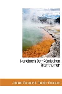Handbuch Der Romischen Alterthumer