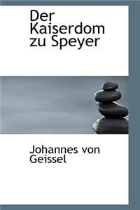Der Kaiserdom Zu Speyer