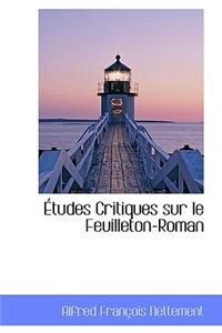 Tudes Critiques Sur Le Feuilleton-Roman