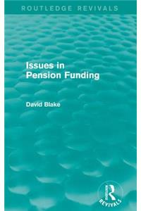 Issues in Pension Funding (Routledge Revivals)