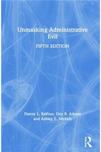 Unmasking Administrative Evil