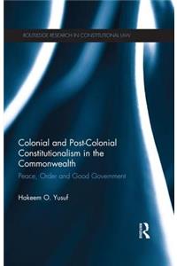 Colonial and Post-Colonial Constitutionalism in the Commonwealth
