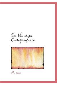Sa Vie Er Sa Correspondance