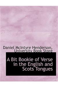 A Bit Bookie of Verse in the English and Scots Tongues