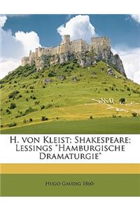 H. Von Kleist; Shakespeare; Lessings Hamburgische Dramaturgie