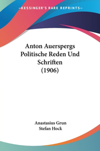 Anton Auerspergs Politische Reden Und Schriften (1906)