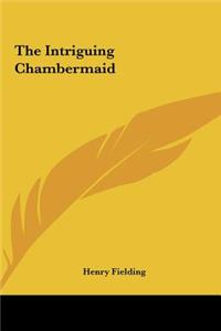 The Intriguing Chambermaid