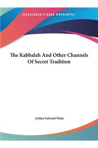 The Kabbalah and Other Channels of Secret Tradition