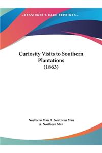 Curiosity Visits to Southern Plantations (1863)