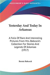 Yesterday And Today In Arkansas