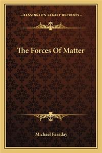 The Forces Of Matter